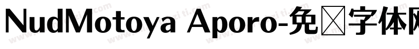 NudMotoya Aporo字体转换